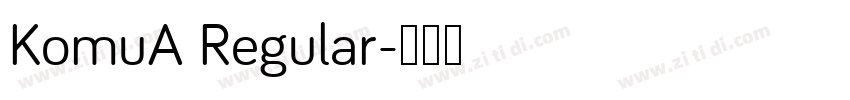 KomuA Regular字体转换